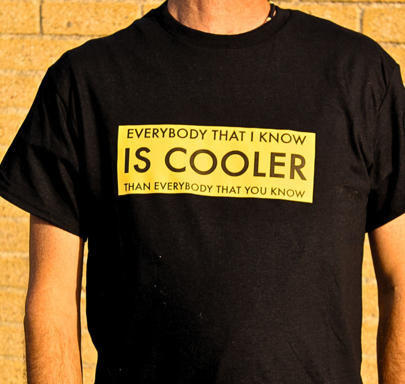 Everybody That I Know Is Cooler Than Everybody That You Know LCD Soundystem inspired graphic T-Shirt